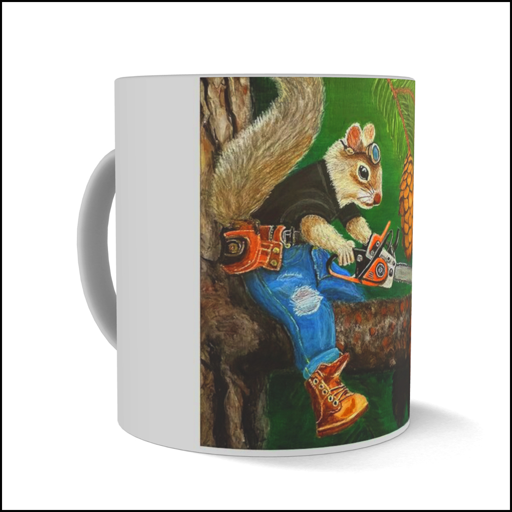 A ceramic coffee mug featuring a satirical painting of a squirrel wearing a black t-shirt and jeans using a chainsaw to harvest pinecones from a branch.
