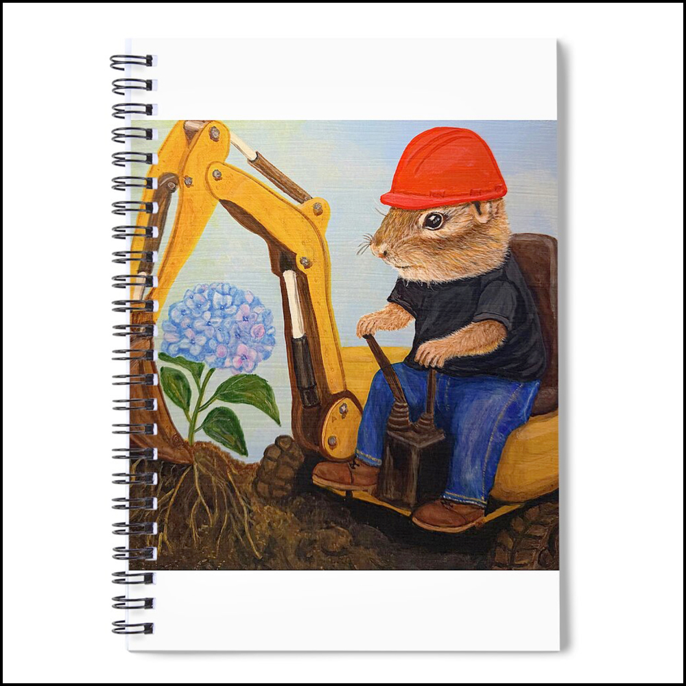 A spiral notebook featuring a satirical painting of a chipmunk wearing a red safety hat, a black t-shirt, and jeans, operating a backhoe to dig up a hydrangea plant.